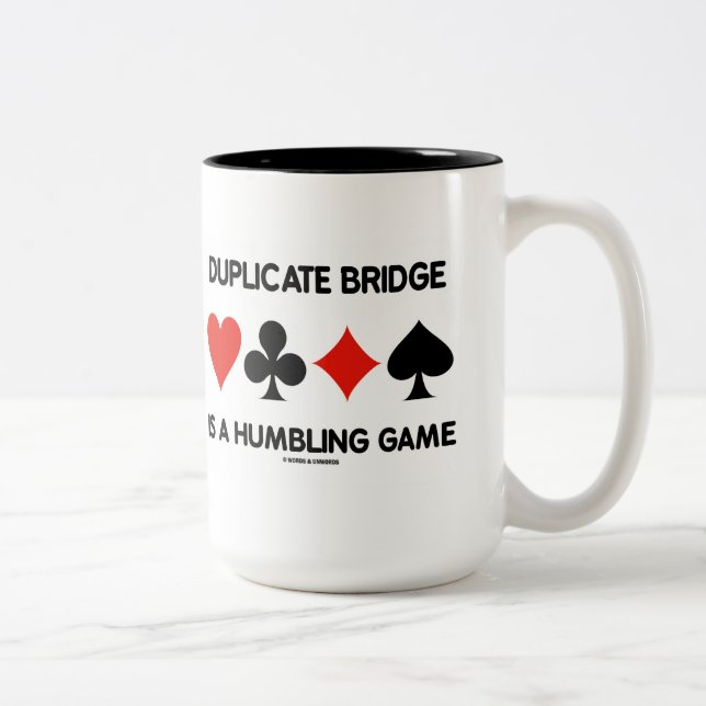 Duplicate Bridge Is A Humbling Game 4 Card Suits Two-Tone Coffee Mug (Right)