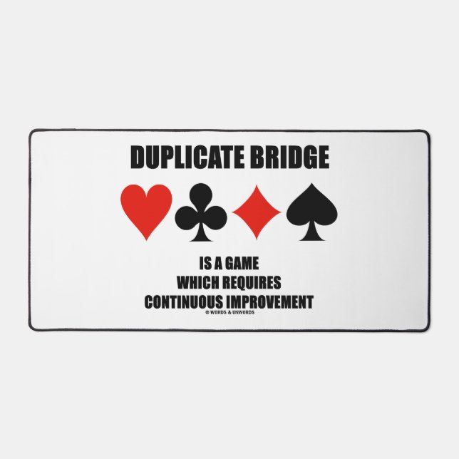 Duplicate Bridge Requires Continuous Improvement Desk Mat (Front)