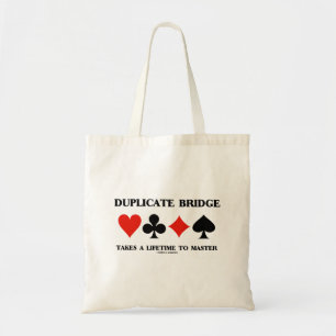 Duplicate Bridge Takes A Lifetime To Master Tote Bag