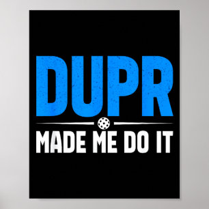 Dupr don't lie _ funny pickleball rating quote  poster