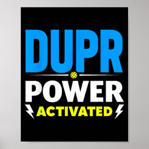 Dupr power activated _ funny pickleball quote  poster