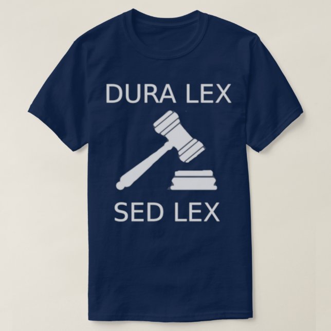 Dura Lex sed Lex T-Shirt (Design Front)