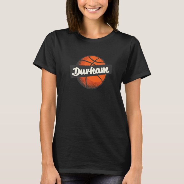 Durham Hometown Basketball Player Sports T-Shirt (Front)