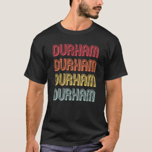 Durham Surname Funny Retro Vintage 80s Birthday R T-Shirt