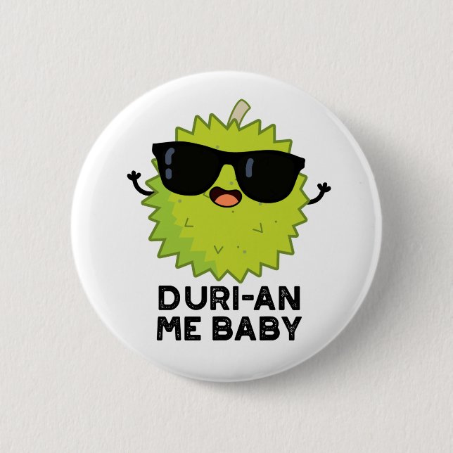Duri-an Me Baby Funny Durian Fruit Pun  2 Inch Round Button (Front)