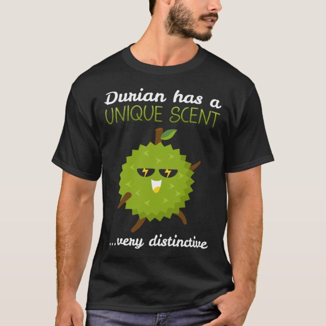 Durian Has A Unique Scent Tropical Fruit Durian T-Shirt (Front)