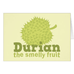 Durian the Smelly Fruit (from South east Asia)