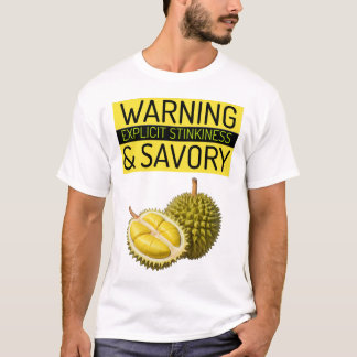 Durian: Warning: Explicit Stinkiness & Savory T-Shirt