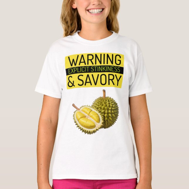 Durian: Warning: Explicit Stinkiness & Savory T-Shirt (Front)