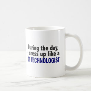 During The Day I Dress Up Like A CT Technologist Coffee Mug