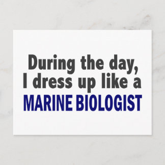 During The Day I Dress Up Like A Marine Biologist Postcard