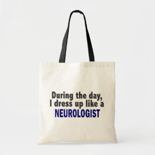During The Day I Dress Up Like A Neurologist Tote Bag