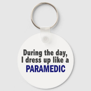 During The Day I Dress Up Like A Paramedic Keychain