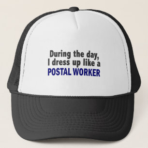 During The Day I Dress Up Like A Postal Worker Trucker Hat