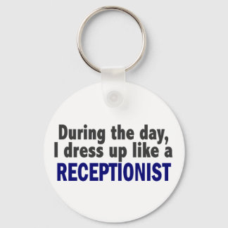 During The Day I Dress Up Like A Receptionist Keychain