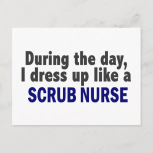 During The Day I Dress Up Like A Scrub Nurse Postcard