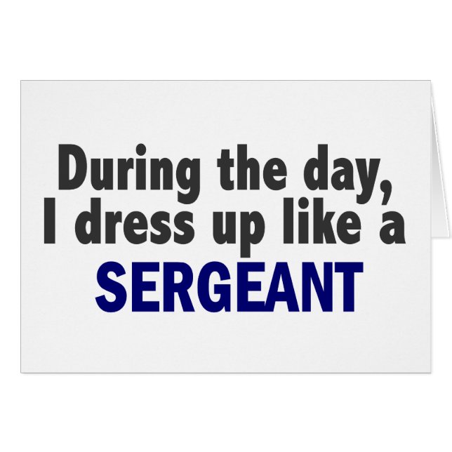 During The Day I Dress Up Like A Sergeant (Front Horizontal)