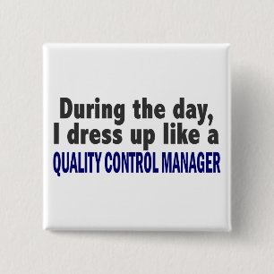 During The Day Quality Control Manager 2 Inch Square Button