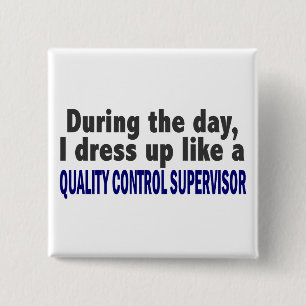 During The Day Quality Control Supervisor 2 Inch Square Button