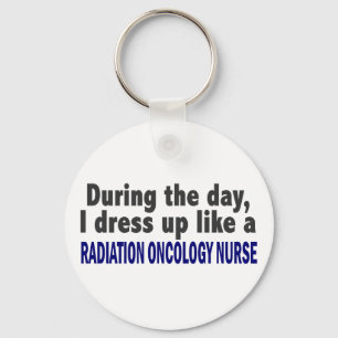 During The Day Radiation Oncology Nurse Keychain
