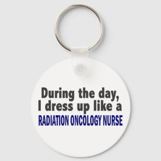 During The Day Radiation Oncology Nurse Keychain