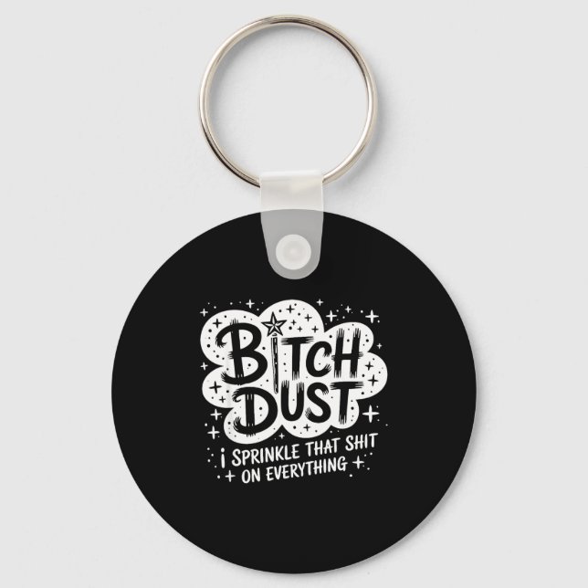 Dust I Sprinkle That On Everything Halloween  Keychain (Front)