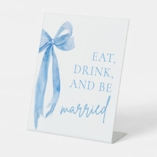 Dusty Blue Bow Eat Drink and Be Married Sign