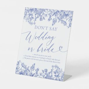 Dusty Blue Floral Don't Say Wedding or Bride Game  Pedestal Sign