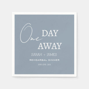 Dusty Blue One Day Away Rehearsal Dinner Wedding  Napkin