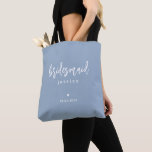 Dusty Blue Simple Modern Bridesmaid Script Tote Bag<br><div class="desc">A simple,  elegant,  and modern design for your bridesmaid tote bags. These bags are timeless keepsakes and can be completely customized. Please feel free to send me any custom design requests or questions if you would like assistance with your designs via the "Message" button below.</div>