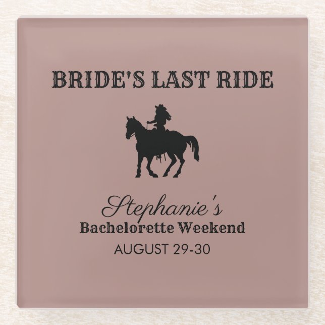 Dusty Rose Bride's Last Ride Bachelorette Weekend  Glass Coaster (Front)