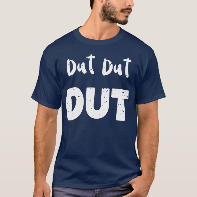 Dut Dut Dut Drums T-Shirt (Front)
