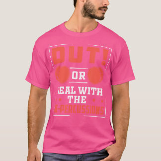 Dut Or Deal With The Re-Percussions Funny Drumline T-Shirt