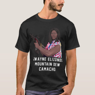 Dwayne Elizondo Mountain Dew Camacho   T-Shirt