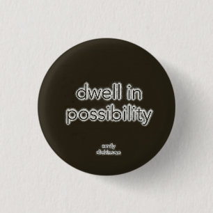 Dwell In Possibility 1 Inch Round Button