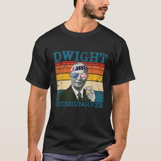 Dwight Eisenhungover Retro Drinking President Eise T-Shirt (Front)