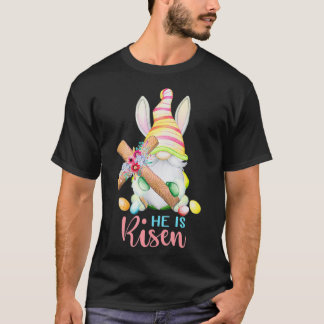 Dy Cute Gnome Christian Easter Day He Is Risen T-Shirt