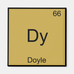 Dy - Doyle Funny Chemistry Element Symbol Tee Magnet