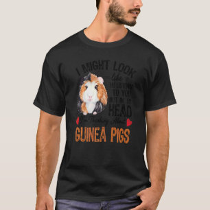 Dy I Might Look Like I'm Listening To You Cute Gui T-Shirt