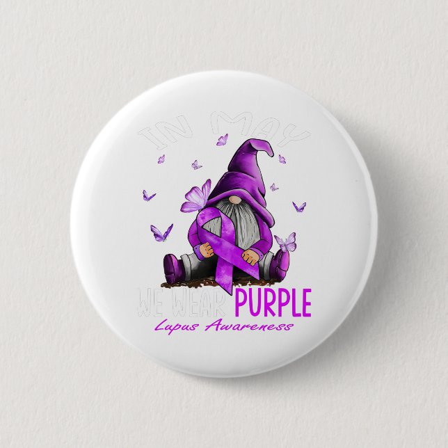 Dy In May We Wear Purple Lupus Awareness Month 2 Inch Round Button (Front)