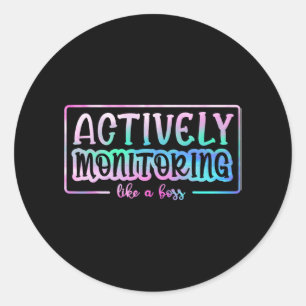 Dye Actively Monitoring Like A Boss Fun Teacher Te Classic Round Sticker