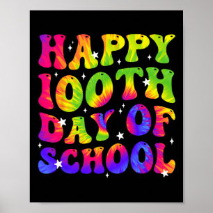 Dye Happy 100th Day Of School Students Kids Teache Poster