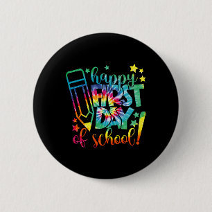 Dye Happy First Day Of School Back To School Teach 2 Inch Round Button