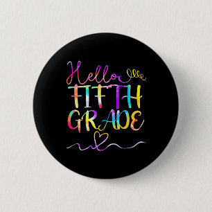 Dye Hello Fifth 5th Grade Teacher Student Back To 2 Inch Round Button
