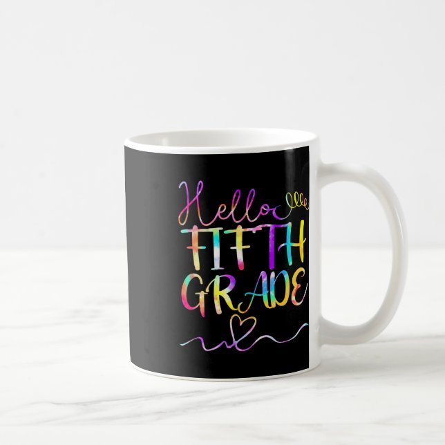 Dye Hello Fifth 5th Grade Teacher Student Back To  Coffee Mug (Right)