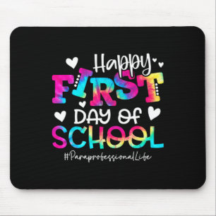 Dye Paraprofessional Happy First Day Of School Fun Mouse Pad