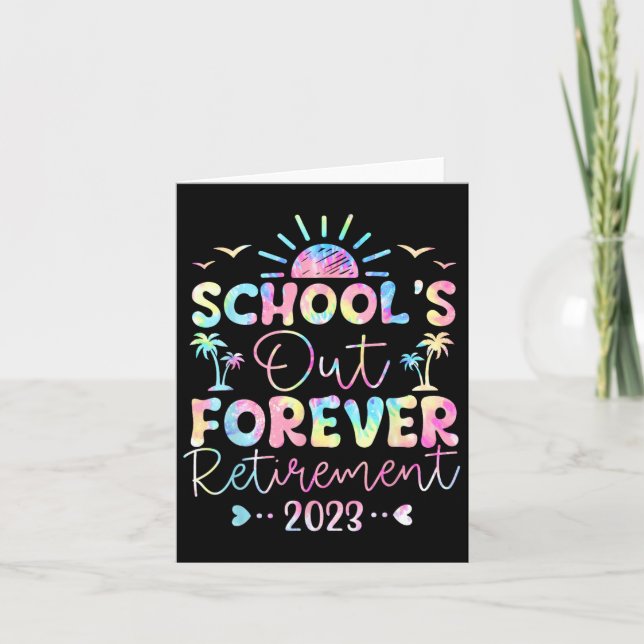 Dye School's Out Forever Retirement Teacher Retire Card (Front)