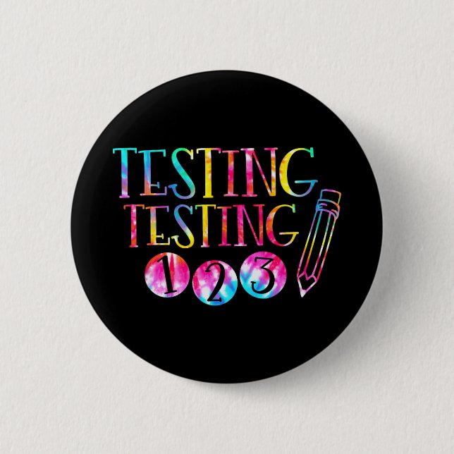 Dye Test Day Teacher Exam Testing 1-2-3  2 Inch Round Button (Front)