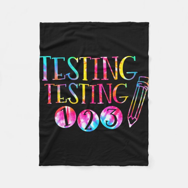 Dye Test Day Teacher Exam Testing 1-2-3  Fleece Blanket (Front)