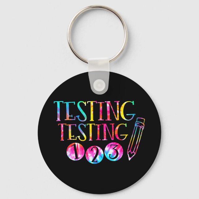 Dye Test Day Teacher Exam Testing 1-2-3  Keychain (Front)